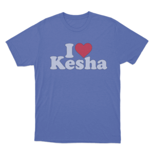I Love Kesha Unisex T Shirt Blue